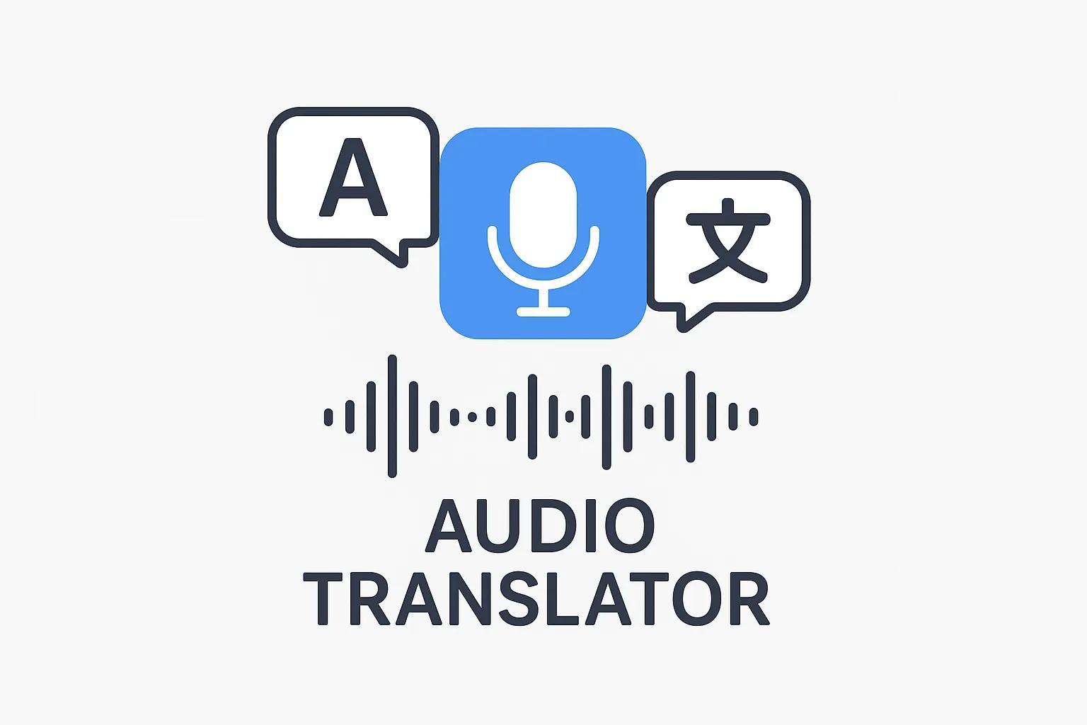 Audio Translator supporting multiple languages interface